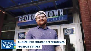 Augmented Education Program: Nathan’s Story | George Brown College Foundation