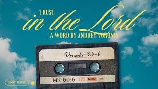 07.28.24 Trust in the Lord - Andrey Voronin | Good News Church