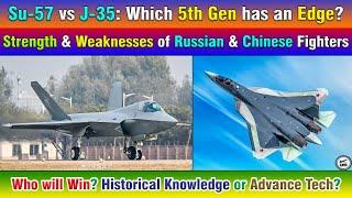 Su-57 vs J-35: Which 5th Gen has an Edge? Who will Win? Historical Knowledge or Advance Tech?