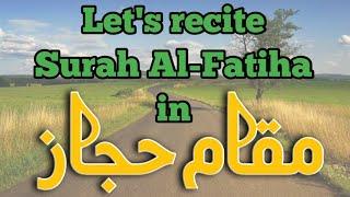 Let's Practice Surah Fatiha in Maqam Hijaz | مقام حجاز | Learn Quran