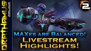 MAXes are Balanced! ► Livestream Highlights (5.26.14)