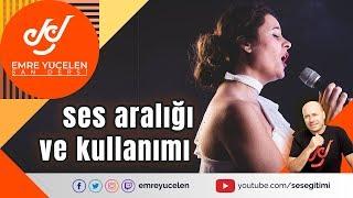 Ses Aralığı Ve Kullanımı (Emre Yücelen Şan Dersi)