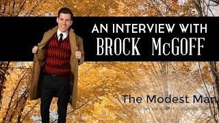 Interview with Brock McGoff - THE MODEST MAN