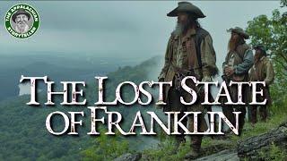 The Lost State of Franklin: Appalachias Fight for Freedom