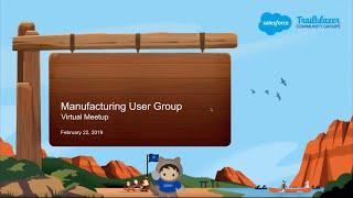 Salesforce Manufacturing User Group - Vision of the Manufacturing Cloud Product