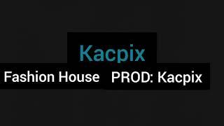 Fashion House prod: (Kacpix)