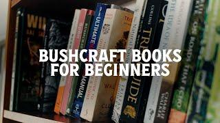 Bushcraft Books for Beginners: My top 3 choices