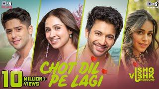 Chot Dil Pe Lagi | Ishq Vishk Rebound |Rohit, Pashmina, Jibraan, Naila | Asees,Varun,Rochak,Gurpreet