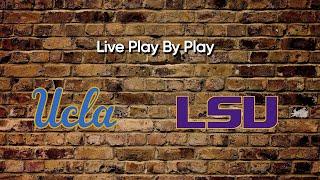 UCLA Bruins vs LSU Tigers Play By Play & Reaction