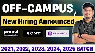 Propel, GE, Sony, Texas Biggest Hiring | Off Campus Drive 2021, 2022, 2023, 2024, 2025 BATCH