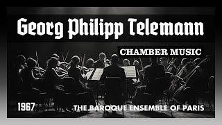 Georg Philipp Telemann - Chamber Music - The Baroque Ensemble of Paris