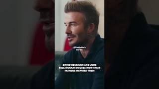 Iconic figure David Beckham & rising star Jude Bellingham on the support of their parents ️