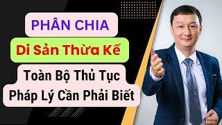 Phân Chia Di Sản Thừa Kế: Toàn Bộ Thủ Tục Pháp Lý Cần Phải Biết!