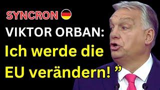 Viktor Orban: Warum ich die EU verändern will!