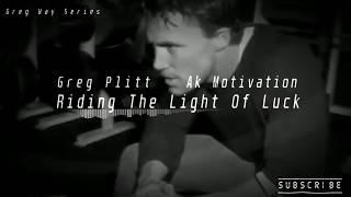 Greg Plitt Motivation - Riding The Light Of Luck - Greg Way Series – Ak Motivation