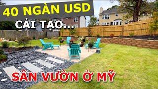 QUÁ TRÌNH TIÊU TỐN HƠN 40 NGÀN USD BIẾN ĐỔI SÂN VƯỜN TỪ HOANG TÀN THÀNH CẢNH QUAN TUYỆT ĐẸP  Ở MỸ