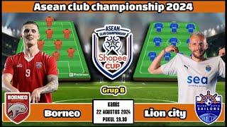 BORNEO FC VS LION CITY SAILORS, Asean club championship 2024