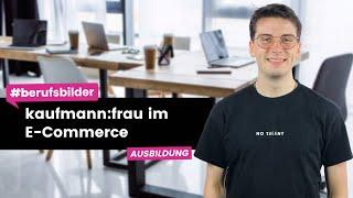 Kaufmann:frau im E-Commerce - Ausbildungsberufe erklärt