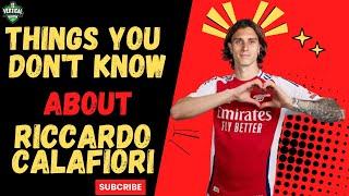 THINGS YOU DON'T KNOW ABOUT ARSENAL'S NEW SIGNING RICCARDO CALAFIORI