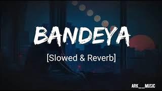 Bandeya-Arjit Singh[slow+reverb] Dil jungle song |ARK__MUSIC