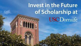 Invest in the Future of Scholarship at USC Dornsife