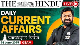 24 June 2025: Current Affairs Today | The Hindu Newspaper Analysis | Daily Current Affairs For UPSC