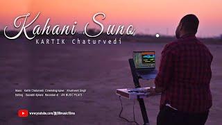 Kahani Suno - Kartik Chaturvedi | Cover | Kaifi Khalil | J08 MUSIC FILM'S