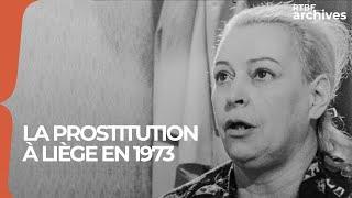 La prostitution à Liège en 1973 - RTBF archives