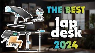 The Best Lap Desks in 2024 - Must Watch Before Buying!