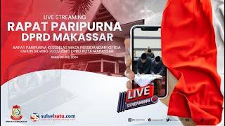 LIVE | RAPAT PARIPURNA KESEBELAS MASA PERSIDANGAN KETIGA TAHUN SIDANG 2023/2045 DPRD KOTA MAKASSAR