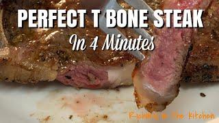 PERFECT T BONE STEAK IN 4 MINUTES