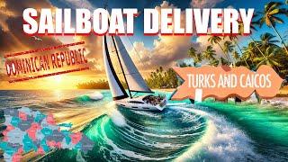 Sailing Delivery, Dominican republic to Turks and Caicos