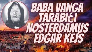 Baba Vanga, Tarabići, Nostradamus, Edgar Kejs: Najpoznatiji Proroci i Proročanstva