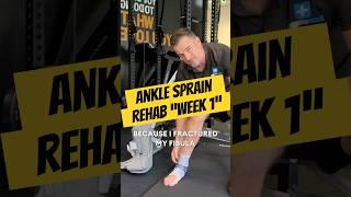 Week 1 REHAB for a Sprained Ankle