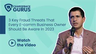 3 key fraud threats  that every E-comm business owner should be aware of in 2023