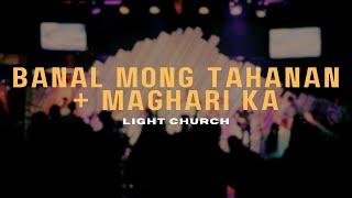 Banal Mong Tahanan + Mag Hari ka | Light Church