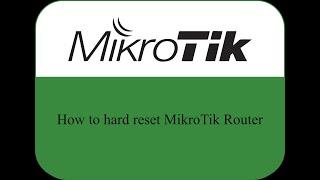 How to hard reset MikroTik Router Model: RB951Ui-2Hnd