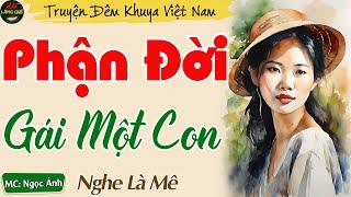 Nghe Là Hứng - Phận Đời Gái 1 Con | Kể Chuyện Đêm Khuya Thầm Kín Ngủ Rất Ngon