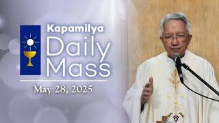 May 28, 2025 | Be Guided By The Holy Spirit | Kapamilya Daily Mass