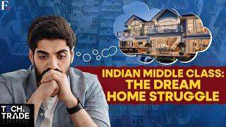 India: Middle-Class Unable to Buy Dream Homes as Property Prices Skyrocket | Firstpost Tech & Trade