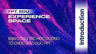 FPT Edu Experience Space - Introduction | 2023