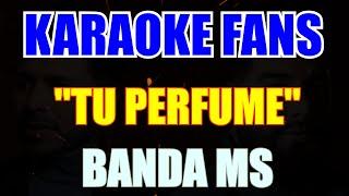 Tu Perfume - Karaoke - Banda MS