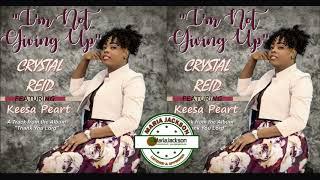 Crystal Reid x Keesa Peart - Not Giving Up  (@ChrissyCrystal)