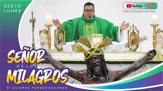 SEXTO LUNES *SANTA EUCARISTÍA AL SEÑOR DE LOS MILAGROS*