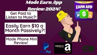 Mode Earn App Review 2024 - Get Paid to Listen to Music?! Scam? Passive Earnings? Mode Phone Review!