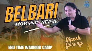 End Time Warrior camp || Belbari - Morang - Nepal || Dipesh Gurung || Upasana Ministry