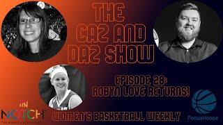 The Caz and Daz Show Episode 28: Robyn Love Returns!| FocusHoops