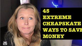 45 (REALLY) EXTREME WAYS TO SAVE MONEY AT HOME!