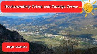 Wochenendtrip nach Trient und Garniga Terme 