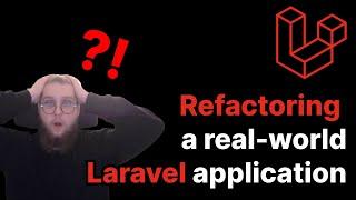 Refactoring real-world Laravel app. Who wrote THIS CODE?!